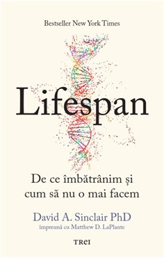 Lifespan - David A. Sinclair PhD | Editura Trei