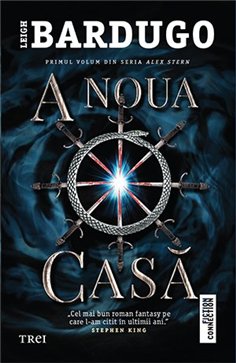 A noua casa (seria Alex Stern, vol. 1) - Leigh Bardugo | Editura Trei