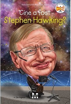 Cine a fost Stephen Hawking? - Jim Gigliotti | Editura Pandora M