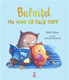 Bufnitel nu vrea sa faca nani - Debi Gliori | Editura Pandora M
