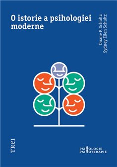 O istorie a psihologiei moderne - Duane P. Schultz | Editura Trei