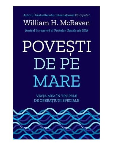 Povesti de pe mare. Viata mea in trupele de operatiuni speciale - William H. McRaven | Editura Lifestyle Publishing