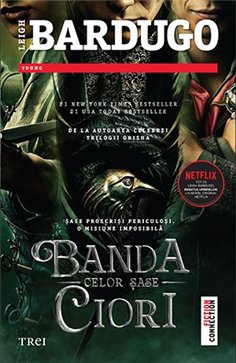 Banda celor sase ciori (seria Banda celor sase ciori, vol. 1) - Leigh Bardugo | Editura Trei