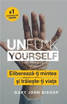 Elibereaza-ti mintea si traieste-ti viata - Gary John Bishop | Editura Lifestyle Publishing