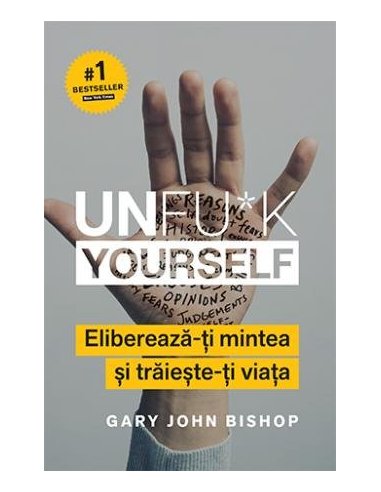 Elibereaza-ti mintea si traieste-ti viata - Gary John Bishop | Editura Lifestyle Publishing