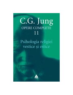 Psihologia religiei vestice si estice - Opere Complete, vol. 11 - C.G. Jung | Editura Trei