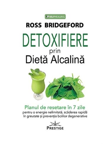Detoxifiere prin dieta alcalina - Ross Bridgeford | Editura Prestige