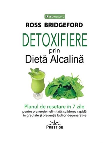 Detoxifiere prin dieta alcalina - Ross Bridgeford | Editura Prestige