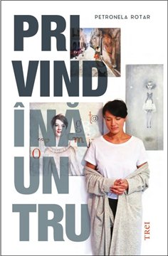 Privind inauntru - Petronela Rotar | Editura Trei