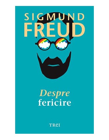 Despre fericire - Sigmund Freud | Editura Trei