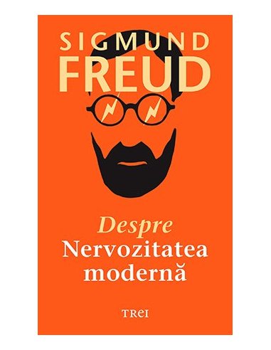 Despre nervozitatea moderna - Sigmund Freud | Editura Trei