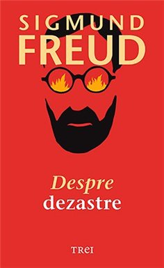 Despre dezastre - Sigmund Freud | Editura Trei