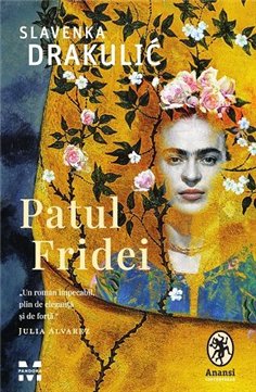Patul Fridei - Slavenka Drakulić | Editura Pandora M