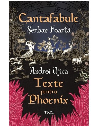 Cantafabule. Texte pentru Phoenix - serban Foarta | Editura Trei