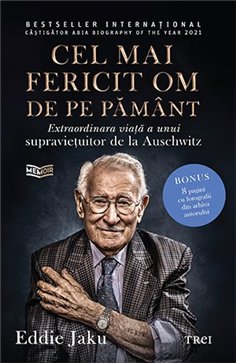 Cel mai fericit om de pe pamant - Eddie Jaku | Editura Trei
