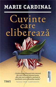 Cuvinte care elibereaza - Marie Cardinal | Editura Trei