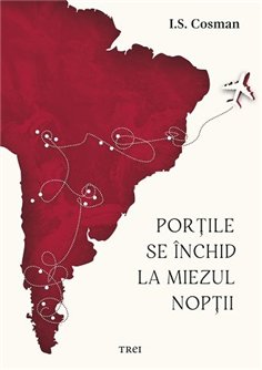 Portile se inchid la miezul noptii - I.S. Cosman | Editura Trei