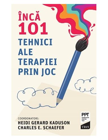 Inca 101 tehnici ale terapiei prin joc - Heidi Kaduson | Editura Trei