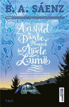 Aristotel si Dante plonjeaza in apele lumii - Benjamin Alire Sáenz | Editura Trei