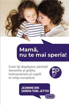 Mama, nu te mai speria! - Jeannine Mik | Editura Trei