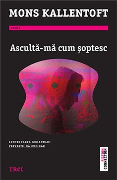 Asculta-ma cum soptesc - Mons Kallentoft | Editura Trei