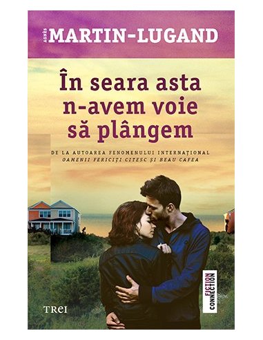 In seara asta n-avem voie sa plangem - Agnès Martin-Lugand | Editura Trei