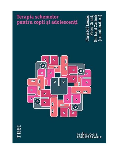 Terapia schemelor pentru copii si adolescenti - Christof Loose | Editura Trei