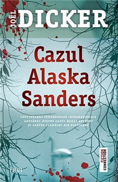 Cazul Alaska Sanders - Joël Dicker | Editura Trei