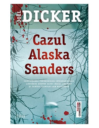 Cazul Alaska Sanders - Joël Dicker | Editura Trei