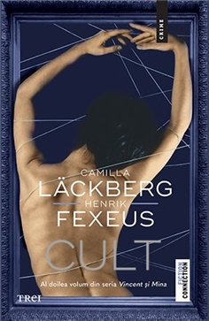 Cult (seria Vincent si Mina, vol. 2) - Camilla Läckberg | Editura Trei