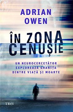 In zona cenusie - Adrian Owen | Editura Trei