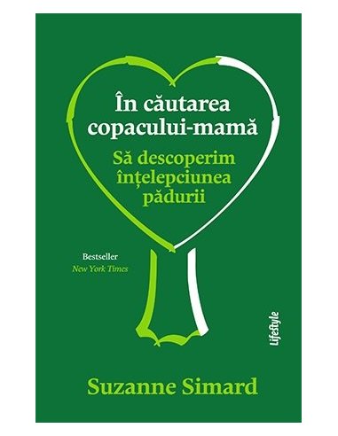 In cautarea copacului-mama - Suzanne Simard | Editura Lifestyle Publishing
