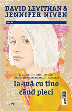 Ia-ma cu tine cand pleci - David Levithan | Editura Trei