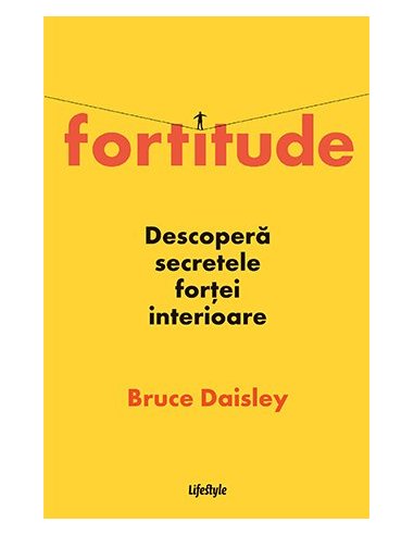 Fortitude - Bruce Daisley | Editura Lifestyle Publishing