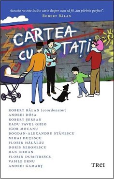 Cartea cu tati - Radu Pavel Gheo | Editura Trei