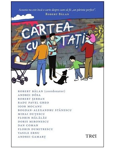 Cartea cu tati - Radu Pavel Gheo | Editura Trei
