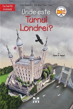 Unde este Turnul Londrei? - Janet B. Pascal | Editura Pandora M