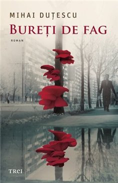 Bureti de fag - Mihai Dutescu | Editura Trei