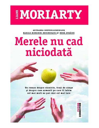Merele nu cad niciodata - Liane Moriarty | Editura Trei