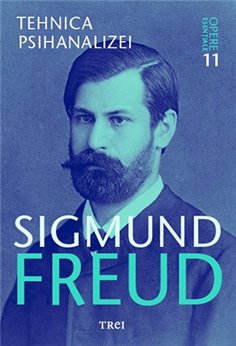 Tehnica psihanalizei - Opere Esentiale, vol. 11 - Sigmund Freud | Editura Trei