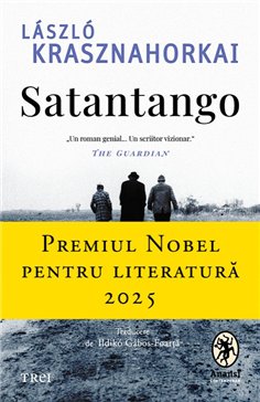 Satantango - László Krasznahorkai | Editura Trei