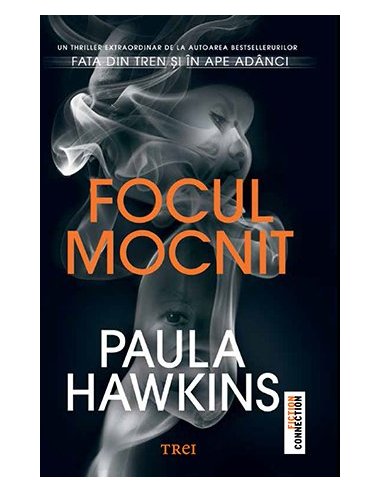 Focul mocnit - Paula Hawkins | Editura Trei
