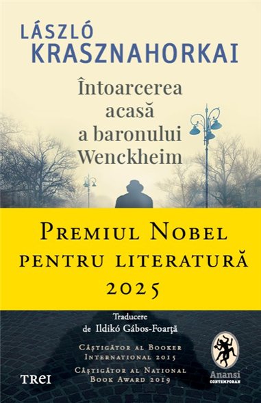 Intoarcerea acasa a baronului Wenckheim - László Krasznahorkai | Editura Trei