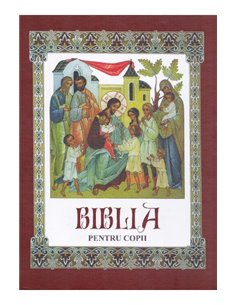 Biblia pentru copii - Chisinau Editura Fratia Misionara Ortodoxa