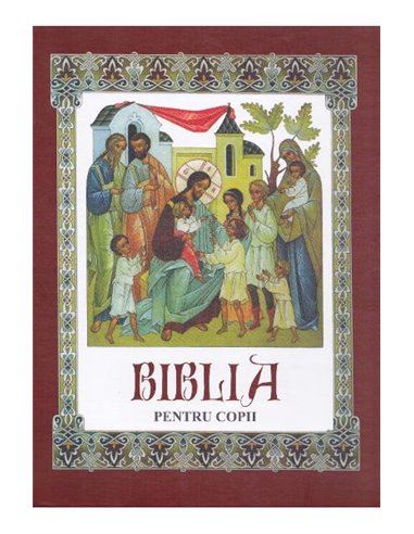 Biblia pentru copii - Chisinau Editura Fratia Misionara Ortodoxa