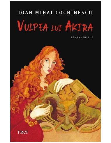 Vulpea lui Akira - Ioan Mihai Cochinescu | Editura Trei
