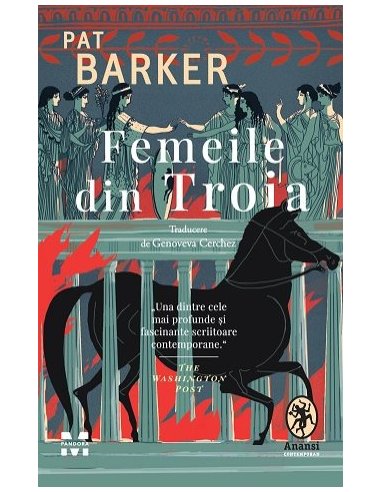 Femeile din Troia - Pat Barker | Editura Pandora M