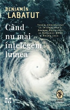 Cand nu mai intelegem lumea - Benjamin Labatut | Editura Pandora M