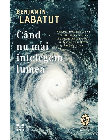 Cand nu mai intelegem lumea - Benjamin Labatut | Editura Pandora M