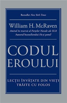 Codul eroului - William H. McRaven | Editura Lifestyle Publishing